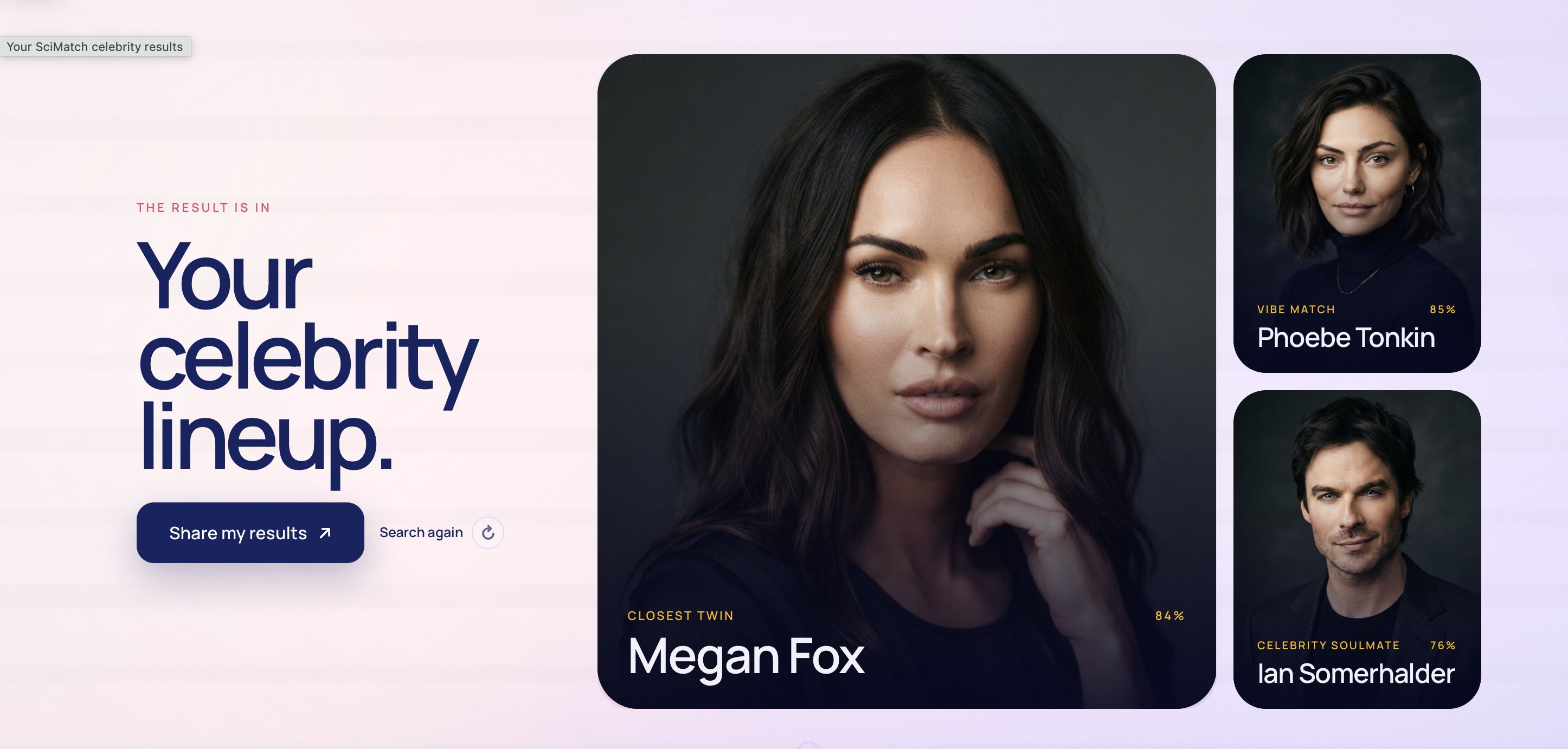 My SciMatch lineup showing Megan Fox as closest twin, Phoebe Tonkin as vibe match, and Ian Somerhalder as celebrity soulmate